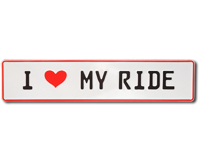 I Love My Ride schild